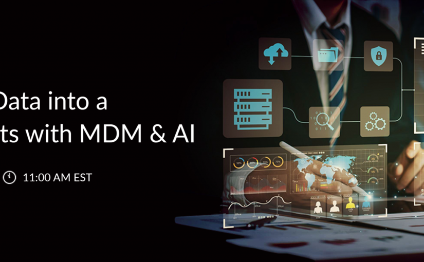 Turn your Data into a Strategic Asset with MDM & AI