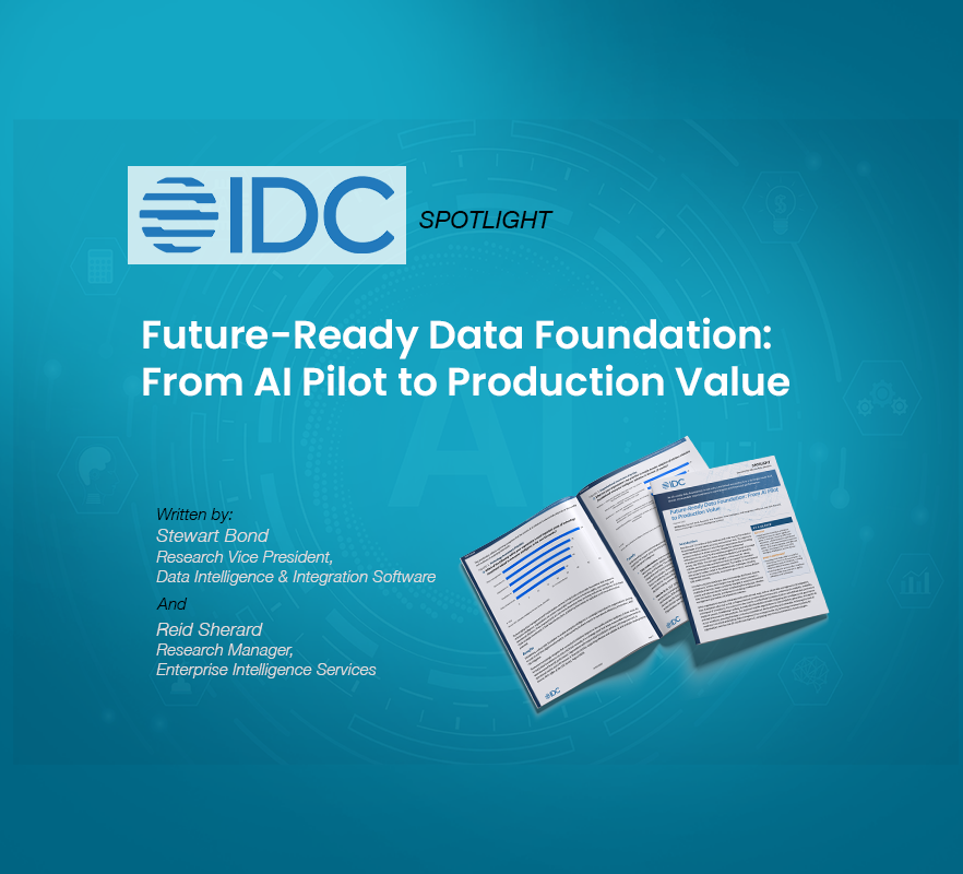IDC spotlight: Future-Ready Data Foundation: From AI Pilot to Production Value